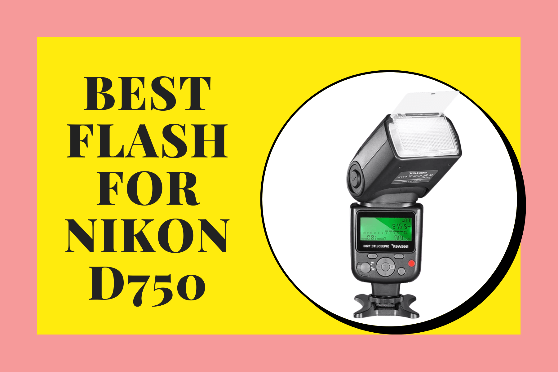 Best flash for Nikon D750